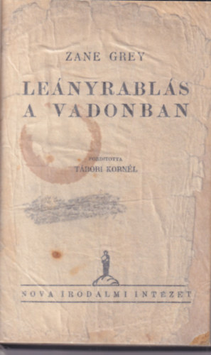 Zane Grey - Lenyrabls a vadonban