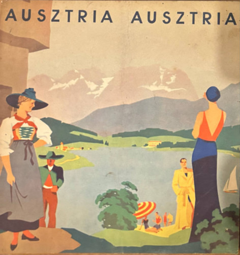 Ausztria Ausztria - Nevezetesebb l�tv�nyoss�gok - Utaz�s - Nyaral�-�s gy�gyhelyek - M�v�szet - N�p�let - Sport - Tanulm�ny Vonatkoz�sok