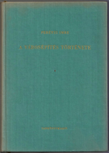 Per�nyi Imre - A v�ros�p�t�s t�rt�nete
