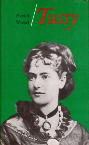 Harald Wessel - Tussy avagy huszonht levl Eleanor Marx-Aveling mozgalmas letrl