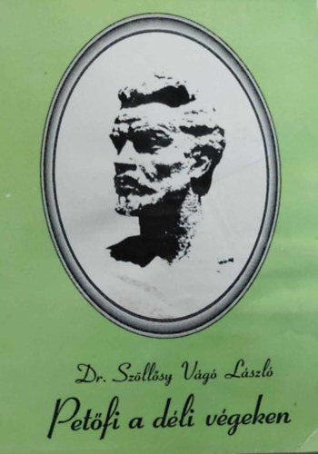 Dr. Szöllősyi Vágó László - Petőfi a déli végeken