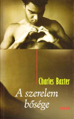 Charles Baxter - A szerelem b�s�ge (csak feln�tteknek)