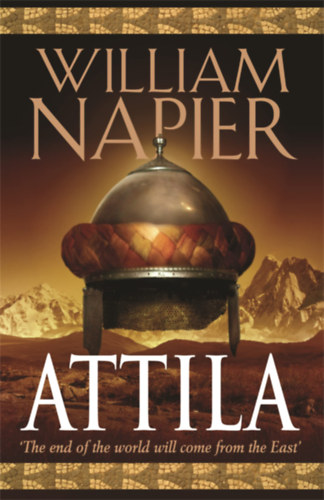 William Napier - Attila - 'The end of the world will come from the East'