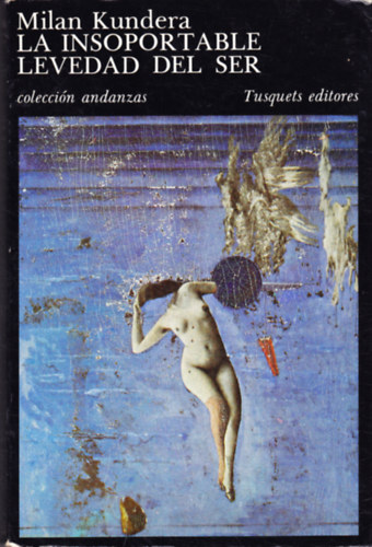 Milan Kundera - La insoportable levedad del ser