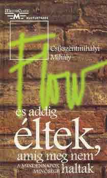 Cs�kszentmih�lyi Mih�ly - �s addig �ltek, am�g meg nem haltak