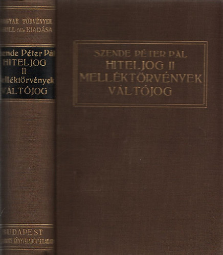 Lszl Jen dr. Szende Pter Pl dr. - Magyar hiteljog II.: Kereskedelmi mellktrvnyek, vlttrvnyek (Magyar trvnyek Grill-fle kiadsa)