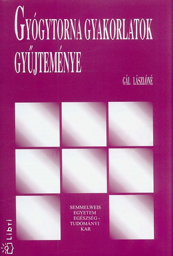 Gál Lászlóné - Gyógytorna gyakorlatok gyűjteménye