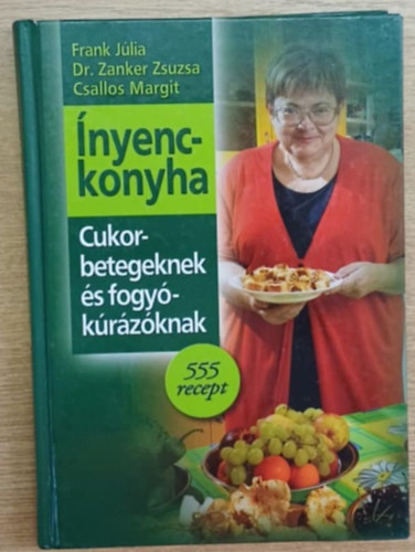 Frank Jlia; Csallos Margit; Dr. Zanker Zsuzsa - nyenckonyha cukorbetegeknek s fogykrzknak