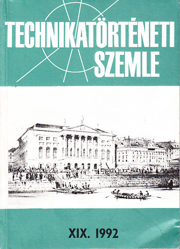 Szabadv�ry Ferenc  (f�szerk.) - Technikat�rt�neti szemle XIX. 1992.