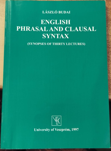 Dr. Budai L�szl� - English Phrasal and Clausal Syntax