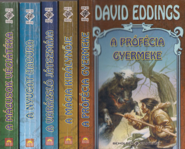 David Eddings - Belgariad 1-5. (A prfcia gyermeke, A mgia kirlynje, A varzsl jtszmja, A nyugat hadura, A mgusok vgjtka)