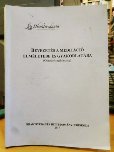 Guara Krsna Däsa - Bevezetés a meditáció elméletébe és gyakorlatába (Oktatási segédanyag)
