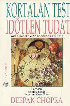 Deepak Chopra - Kortalan test, id�tlen tudat