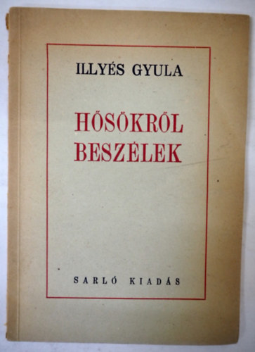 Illyés Gyula - Hősökről beszélek (1. kiadás, 1945)