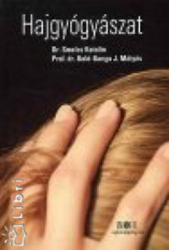 Dr. Smolcz Katalin; Dr. Bal�-Banga J. M�ty�s - Hajgy�gy�szat