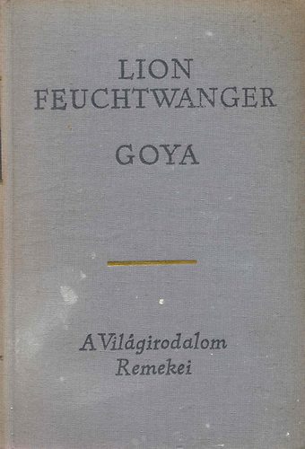 Lion Feuchtwanger - Goya