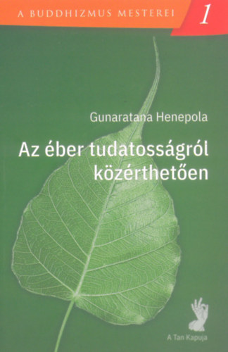 Gunaratana Henepola - Az ber tudatossgrl kzrtheten