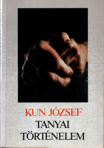 Kun J�zsef - Tanyai t�rt�nelem
