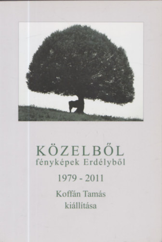 Közelből - fényképek Erdélyből 1979-2011(Dedikált)