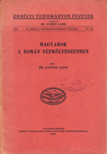 Dr. Kántor Lajos - Magyarok a román népköltészetben - Erdélyi tudományos füzetek 53. szám