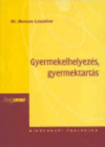 Dr Bencze L�szl�n� - Gyermekelhelyez�s, gyermektart�s