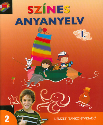 Hargitai Katalin; Koór Márta - Színes anyanyelv I. kötet 2. osztály