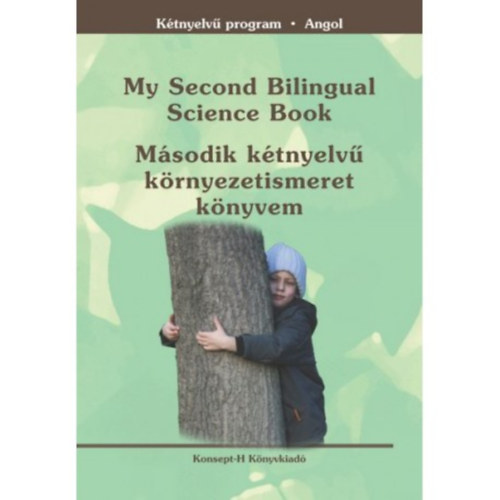 Kulin Eszter Molnárné Lipták Erika - Második kétnyelvű környezetismeret könyvem