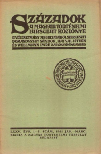 Szzadok - a Magyar Trtnelmi trsulat kzlnye LXXV. vf. 1-3 szm, 1941 jan.-mrc.