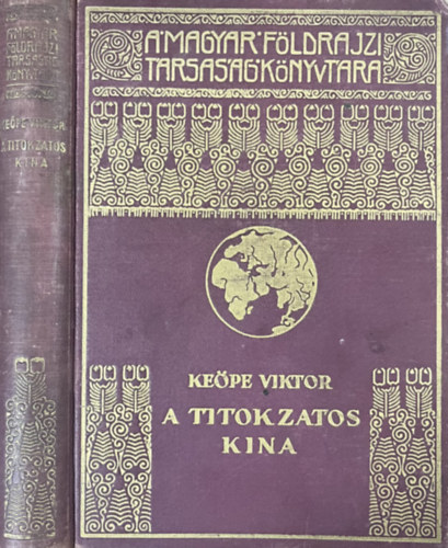 Ke�pe Viktor - A titokzatos K�na (A Magyar F�ldrajzi T�rsas�g K�nyvt�ra)