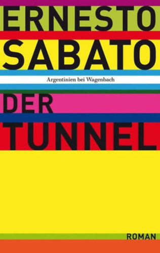 Ernesto Sabato - Der Tunnel ("Az alag�t" n�met nyelven)