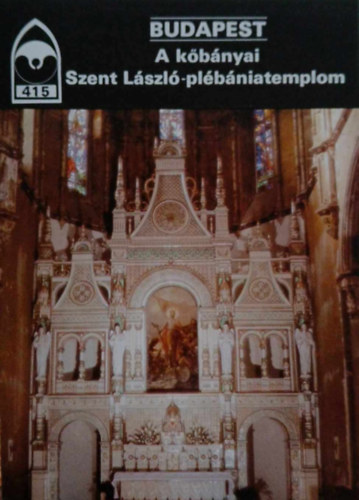 ri Istvn (szerk.) - BUDAPEST - A kbnyai Szent Lszl-plbniatemplom