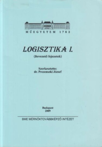 dr. Prezenszki J�zsef - Logisztika I. (Bevezet� fejezetek)