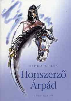 Benedek Elek - Honszerz rpd