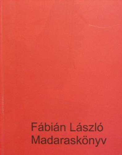F�bi�n L�szl� - Madarask�nyv