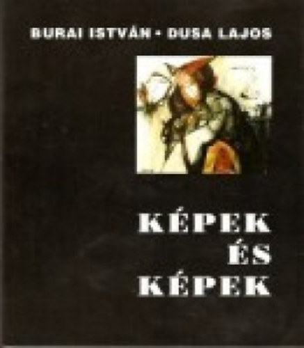 Burai Istv�n-Dusa Lajos - K�pek �s k�pek