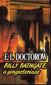 E.L. Doctorow - Billy Bathgate, a gengszterinas