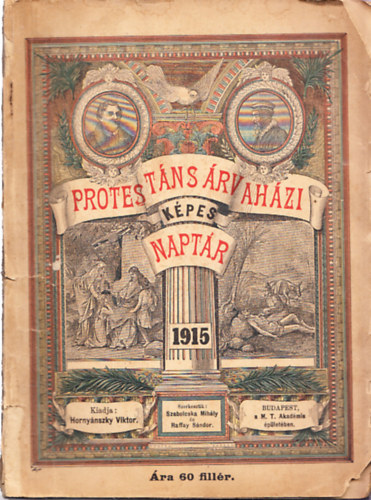 Raffay Sndor  (szerk.) Szabolcska Mihly (szerk.) - Protestns rvahzi kpes naptr 1915
