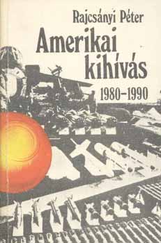 Rajcs�nyi P�ter - Amerikai kih�v�s 1980-1990