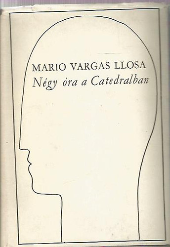 Mario Vargas LLosa - Ngy ra a Catedralban