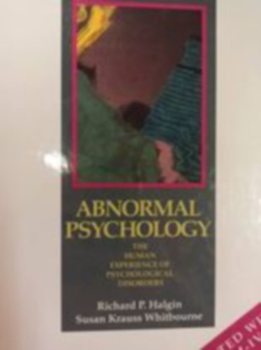 Abnormal psychology - the human experience of psychological disorders
