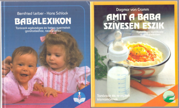 Hans Schlack, Dagmar Von Cramm Bernfried Leiber - 2 db babaknyv: Babalexikon - Amit a baba szvesen eszik