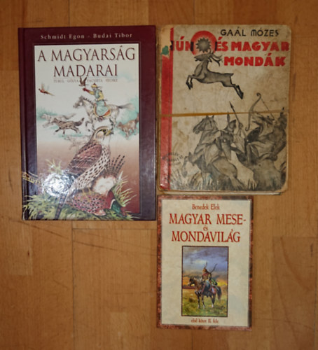 Gaál Mózes, Schmidt Egon- Budai Tibor Benedek Elek - 3 ifjúsági könyv a magyar kultúráról: Magyar mese- é s mondavilág, Hún és magyar mondák, A magyarság madarai