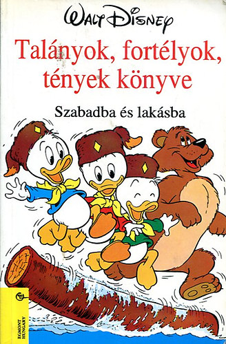 Walt Disney - Talnyok, fortlyok, tnyek knyve (szabadba s laksba)