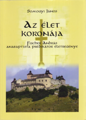 Somogyi Jnos - Az let koronja