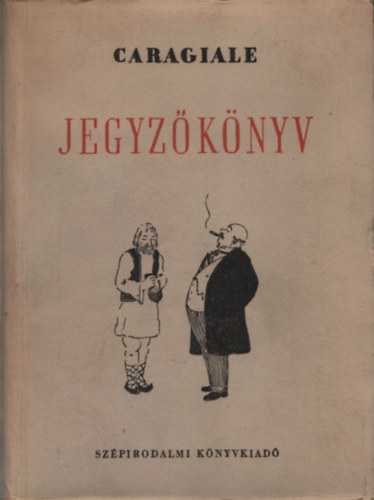 Caragiale - Jegyzknyv. Karcolatok s humoreszkek