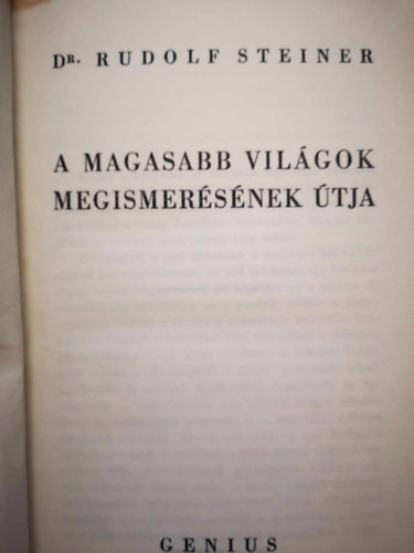 Rudolf Steiner - A magasabb vil�gok val�s�ga