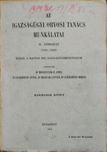 Moravcsik E. Emil et al. (szerk.) - Az Igazs�g�gyi Orvosi Tan�cs Munk�latai, II. sorozat (1900-1910), III. k�tet