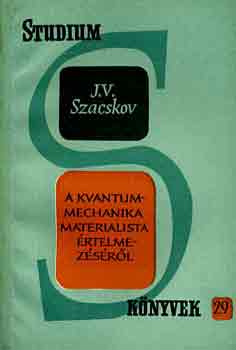 J. V. Szacskov - A kvantummechanika materialista rtelmezsrl