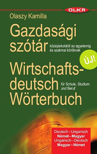 Olaszy Kamilla - Gazdas�gi n�met sz�t�r - Wirtschaftsdeutsch W�rterbuch