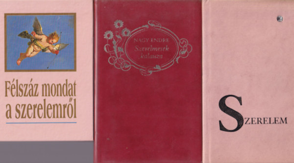 Nagy Endre - 3 db kötet a szerelemről: Félszáz mondat a szerelemről, Szerelem, Szerelmesek kalauza